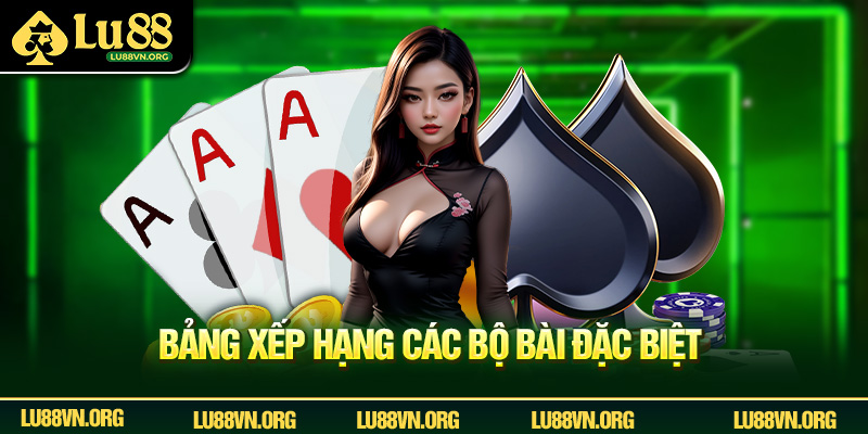 Bảng xếp hạng các bộ bài đặc biệt