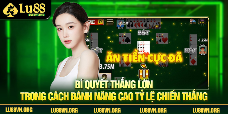 Bí quyết thắng lớn trong cách đánhnâng cao tỷ lệ chiến thắng.