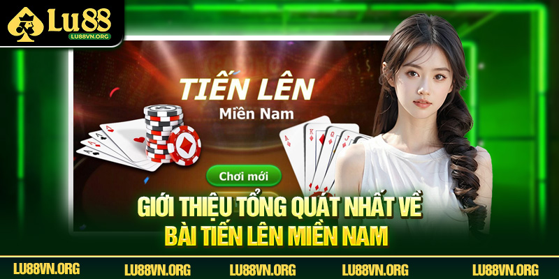 Giới thiệu tổng quát nhất về bài Tiến Lên Miền Nam