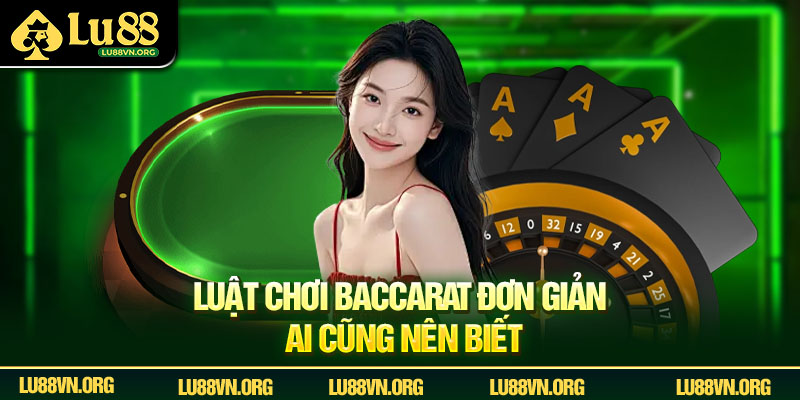 Luật chơi baccarat đơn giản ai cũng nên biết