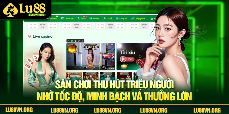 Sân chơi thu hút triệu người nhờ tốc độ, minh bạch và thưởng lớn.