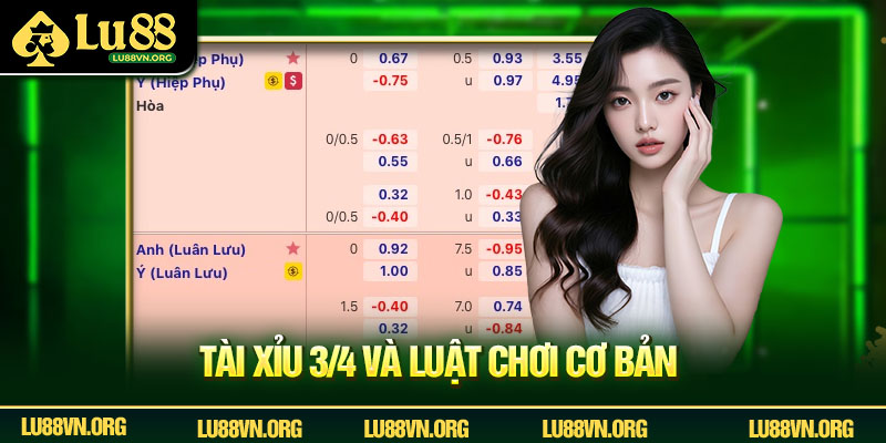 Cách Đọc Và Bắt Kèo Tài Xỉu 3/4 Chuẩn Xác Tại Lu88